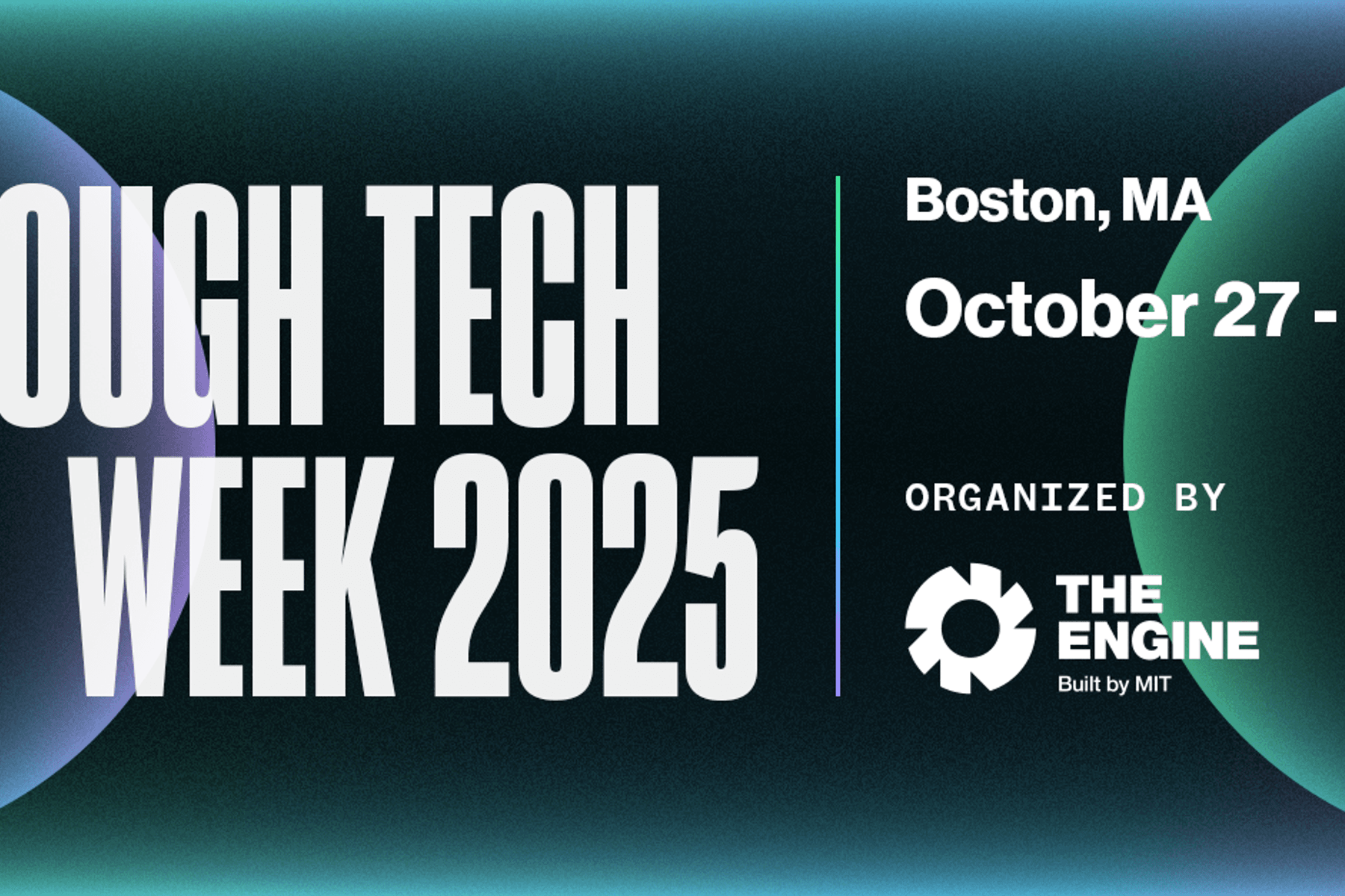 A graphic titled Tough Tech Week 2025 with the details of the event: October 27-31, Boston MA, presented by The Engine.